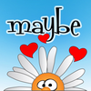 Maybe Loves Me
