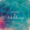 Wishes & Weddings