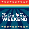 The East Texas Weekend