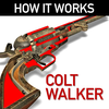 How it Works: Colt Walker