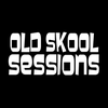 Old Skool Sessions