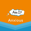 Am I? Anxious