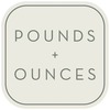 Pounds + Ounces