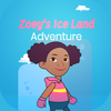 Zoey’s Ice Land Adventure