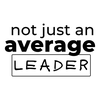 Not Just An Average Leader