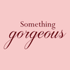 Something Gorgeous