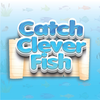 Catch Clever Fish