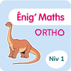 Enig' Maths Ortho - Niv 1