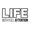 Life with Full Attention