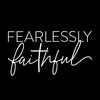 Fearlessly Faithful