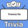 Frances Ha Trivia