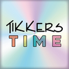 TIKKERS TIME