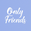 Only Friends - 恰好今天遇見你