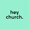 Hey Church