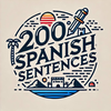 200 Spanish Sentences