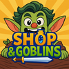 Shop & Goblins