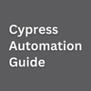 Cypress Automation Guide