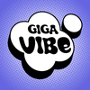 Gigavibe: Upgrade your vibe