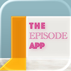 The Episode App