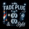 The Fade Plug and Styles