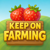 Keep On Farming!