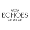 Echoes Church