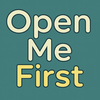 Open Me First