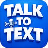 Talk To Text - Voice Audio