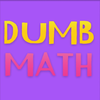 DumbMath!