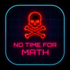No Time For Math