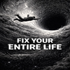 Fix Your Entire Life