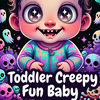 Toddler Creepy Fun Baby