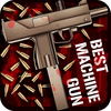 The Best Machine Gun