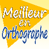MEILLEUR EN ORTHOGRAPHE