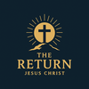 The Return : Jesus Christ