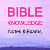 Bible Knowledge Notes & Exams