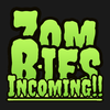 Zombies Incoming!