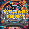 Portal Cube Harvest