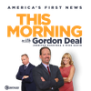 This Morning with Gordon Deal