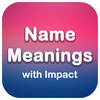 Name Meanings with Impact
