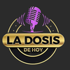 La Dosis de Hoy