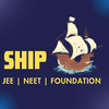 SHIP- JEE/NEET/FOUNDATION