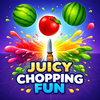 Juicy Chopping Fun