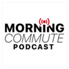 Morning Commute Podcasts