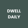 DWELL DAILY