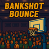 Bankshot Bounce