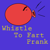 Whistle To Fart Prank