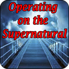Operating on the supernatural