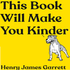 This Book Will Make You Kinder