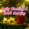 Daily Blessing & Good Morning